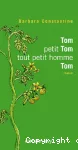 Tom, petit Tom, tout petit homme, Tom