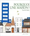 Pourquoi une maison ?