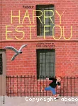Harry est fou