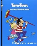 Tom-Tom et l'impossible Nana