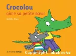 Crocolou aime sa petite soeur