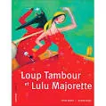 Loup Tambour et Lulu Majorette