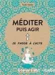 Méditer puis agir