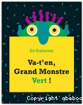 Va-t'en, Grand monstre vert !