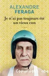 Je n'ai pas toujours été un vieux con