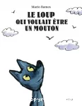 Le loup qui voulait être un mouton