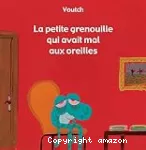 Le petite grenouille qui avait mal aux oreilles