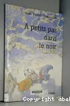 À petits pas dans le noir