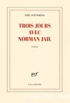 Trois jours avec Norman Jail