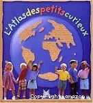 L'atlas des petits curieux