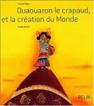 Ouaouaron le crapeau et la création du monde