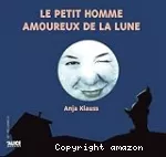Le petit homme amoureux de la lune