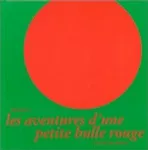 Les aventures d'une petite bulle rouge