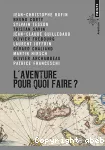 L'aventure, pour quoi faire ?