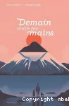 Demain entre tes mains