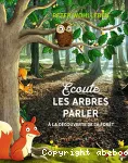 Écoute les arbres parler