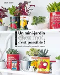 Un mini-jardin chez moi, c'est possible !