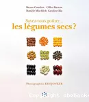 Savez-vous goûter ... les légumes secs ?