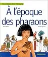 À l'époque des pharaons