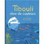 Tibouli rêve de couleurs