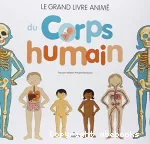Le grand livre animé du corps humain