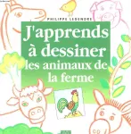 J'apprends à dessiner les animaux de la ferme