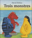 Trois monstres