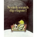 Scritch scratch dip clapote!