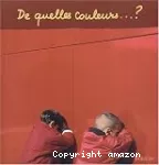De quelles couleurs ?