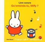 Qu'entends-tu, Miffy ?