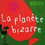 La planète bizarre