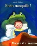 Enfin tranquille !