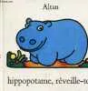 Hippopotame, réveille-toi !