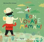 Bon voyage maman!