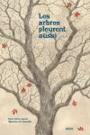 Les arbres pleurent aussi