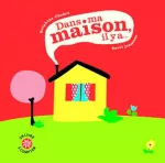 Dans ma maison, il y a...