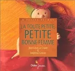 La toute petite, petite bonne femme