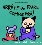 Arrête de faire comme moi !