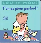 T'en as plein partout !