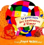 Le petit livre des contraires d'Elmer