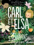 Carl et Elsa s'échappent
