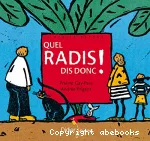 Quel radis dis donc !