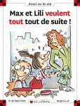 Max et Lili veulent tout tout de suite !