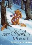 Père Noël, où es-tu ?