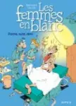 LES FEMMES EN BLANC / Pinces, sang, rires