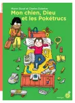 Mon chien, Dieu et les Pokétrucs