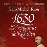 1630, la vengeance de Richelieu