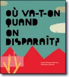 Où va-t-on quand on disparait ?