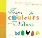 Toutes les couleurs sont dans la nature !