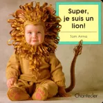 Super, je suis un lion!